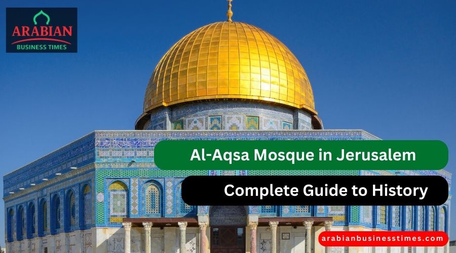 Al-Aqsa Mosque (Jerusalem) Complete Guide to History, Significance, and Travel (2025)