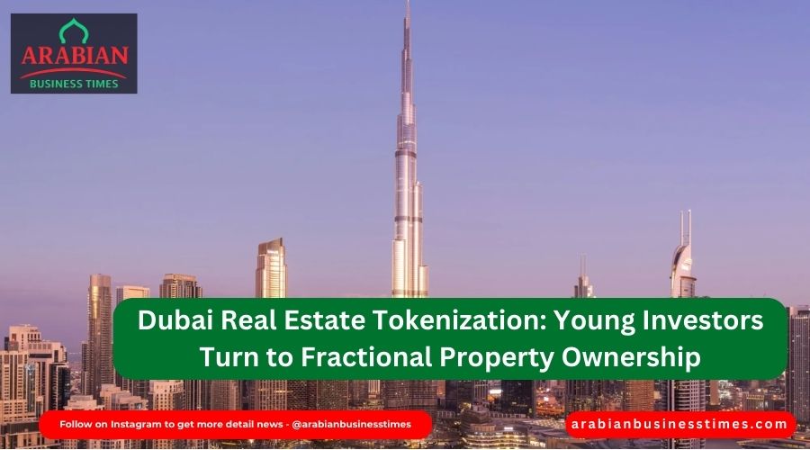 Dubai Real Estate Tokenization: Young Investors Turn to Fractional Property Ownership