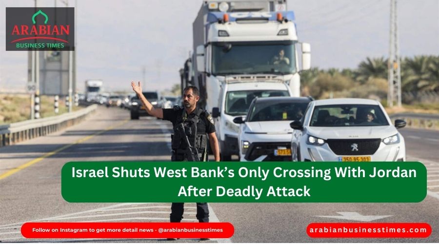 Israel Shuts West Bank’s Only Crossing With Jordan After Deadly Attack