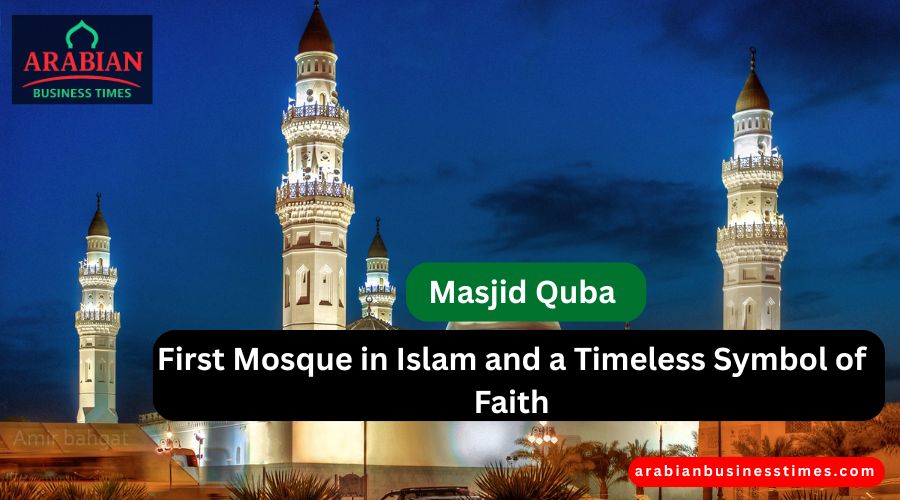 Masjid Quba The First Mosque in Islam and a Timeless Symbol of Faith