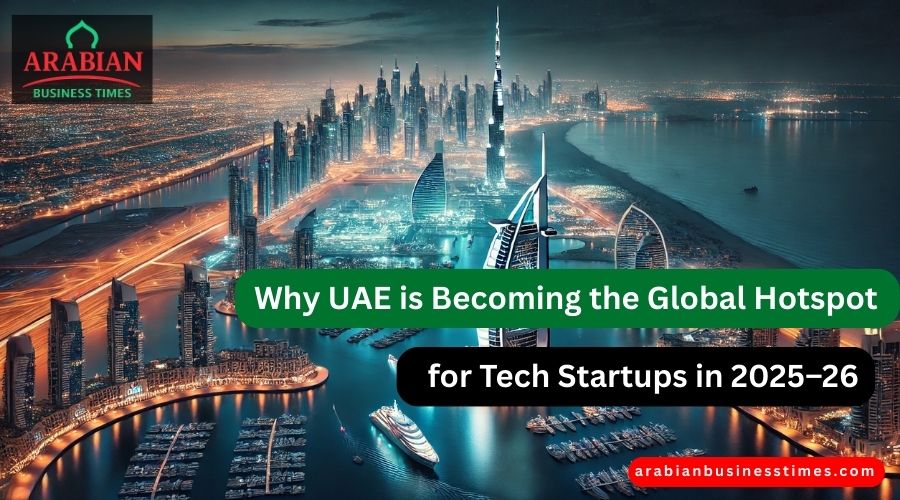 Why UAE is Becoming the Global Hotspot for Tech Startups in 2025–26