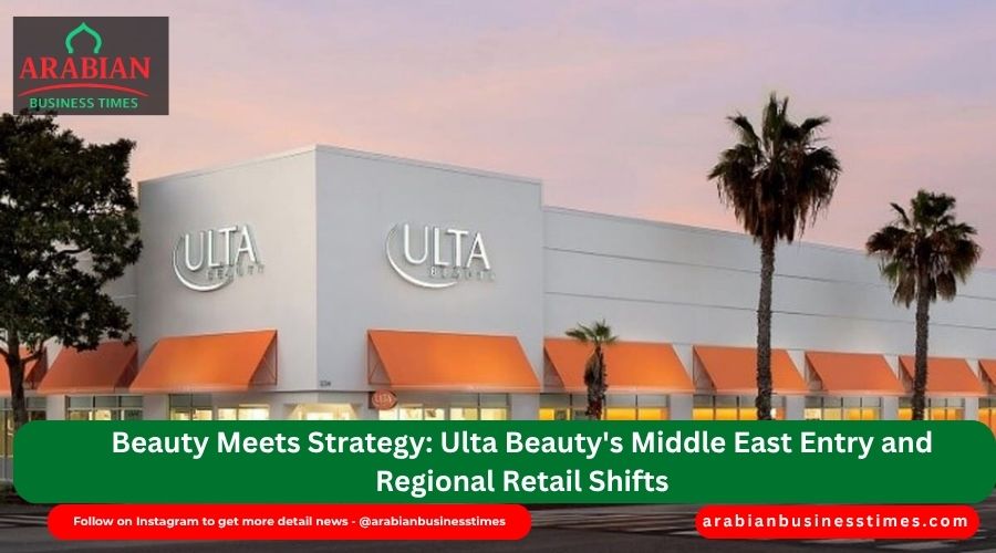 Beauty Meets Strategy Ulta Beauty's Middle East Entry and Regional Retail Shifts